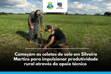 Começam as coletas de solo em Silveira Martins para impulsionar produtividade rural com apoio técnico e financeiro