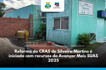 Reforma do CRAS de Silveira Martins é iniciada com recursos do Avançar no SUAS 2025